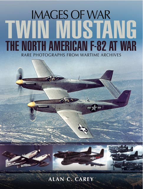 Twin Mustang: The North American F-82 at War