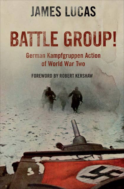Battle Group!: German Kamfgruppen Action in World War Two