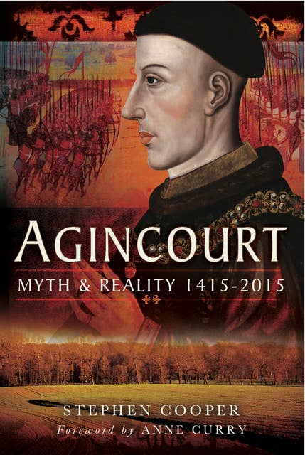 Agincourt: Myth and Reality, 1415–2015