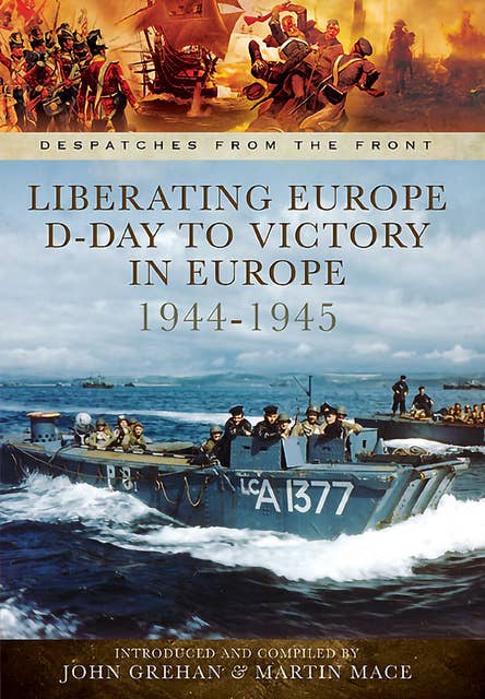 Liberating Europe: D-Day to Victory in Europe, 1944–1945