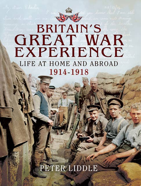 Britain's Great War Experience: Life at Home and Abroad, 1914–1918