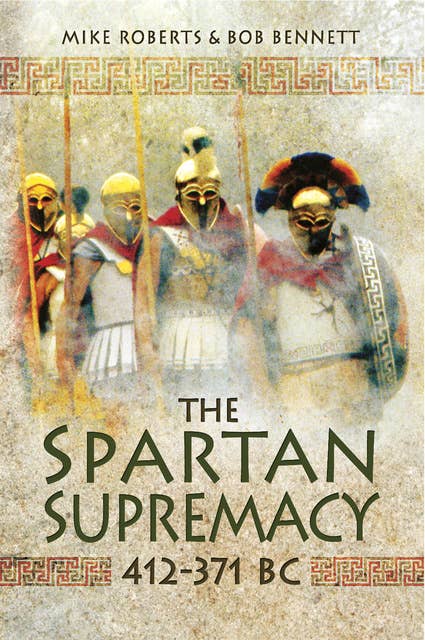 The Spartan Supremacy, 412–371 BC