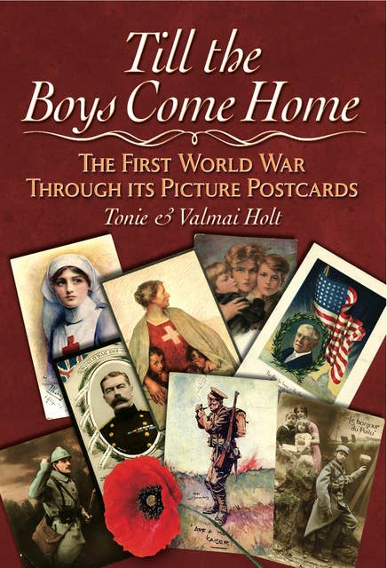 Till the Boys Come Home: The First World War through its Picture Postcards