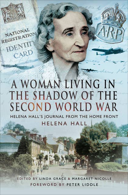 A Woman Living in the Shadow of the Second World War: Helena Hall's Journal from the Home Front