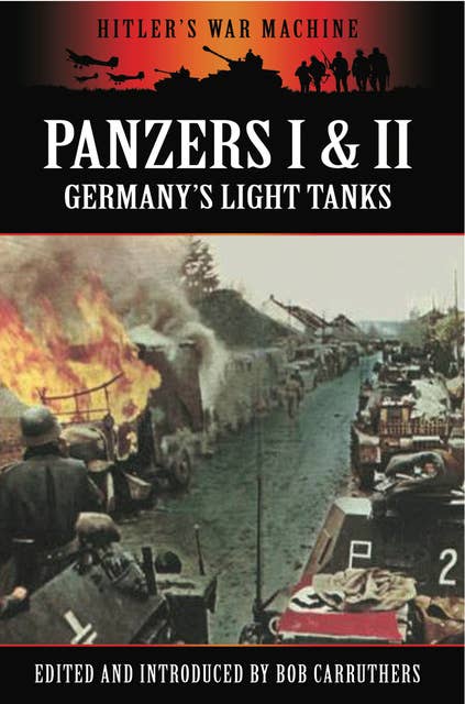 Panzers I & II: Germany's Light Tanks