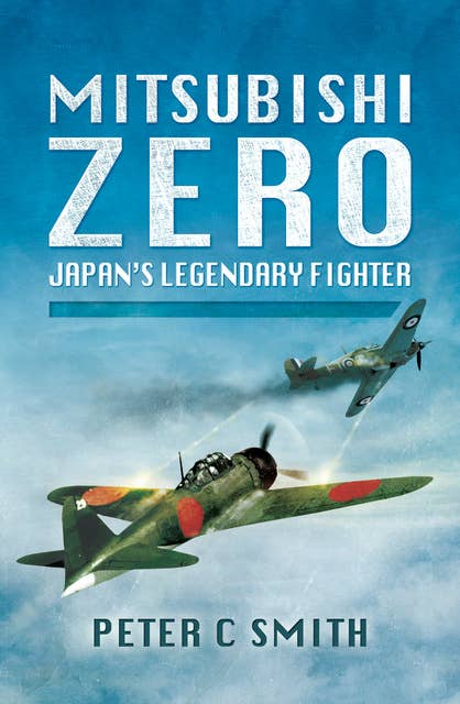 Mitsubishi Zero: Japan's Legendary Fighter
