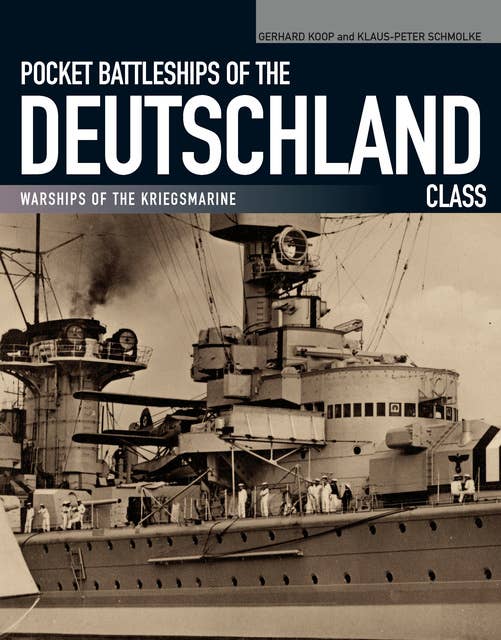 Pocket Battleships of the Deutschland Class: Warships of the Kriegsmarine