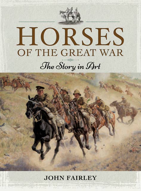 Horses of the Great War: The Story in Art