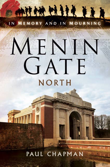 Menin Gate North: In Memory and In Mourning