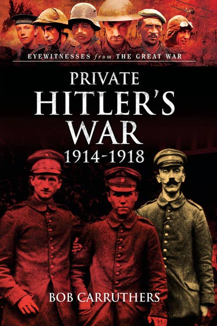 Private Hitler's War, 1914–1918