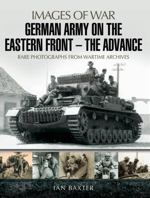 German Army on the Eastern Front—The Advance