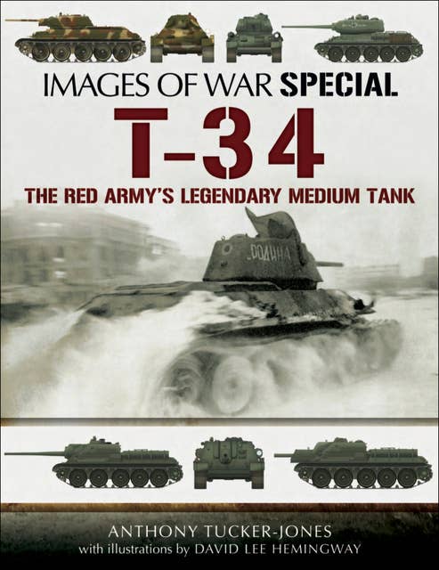T-34: The Red Army's Legendary Medium Tank
