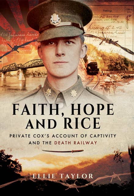 Faith, Hope and Rice: Private Cox's Account of Captivity and the Death Railway