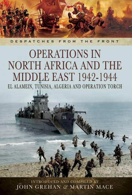 Operations in North Africa and the Middle East, 1942–1944: El Alamein, Tunisia, Algeria and Operation Torch