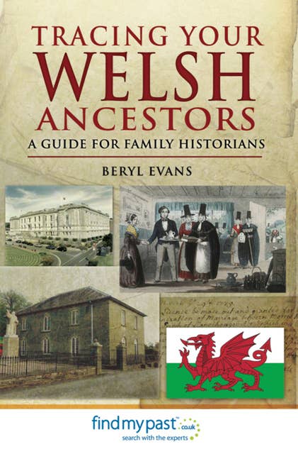 Tracing Your Welsh Ancestors: A Guide For Family Historians