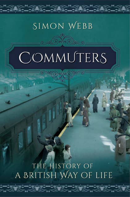 Commuters: The History of a British Way of Life