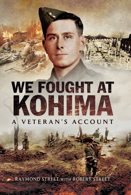 We Fought at Kohima: At Veteran's Account