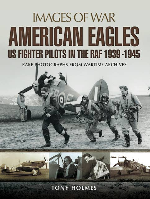 American Eagles: US Fighter Pilots in the RAF 1939–1945