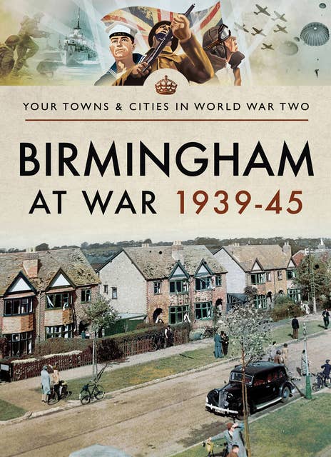 Birmingham at War, 1939–45