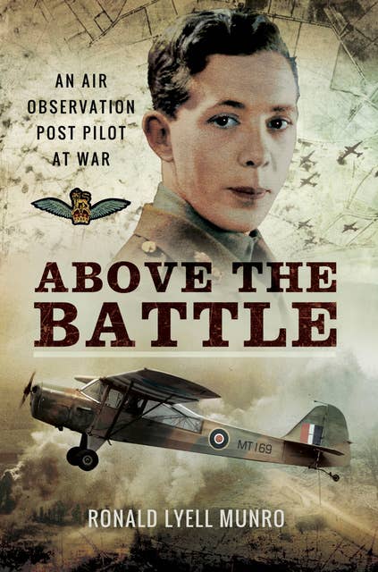 Above the Battle: An Air Observation Post Pilot at War