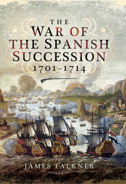 The War of the Spanish Succession, 1701–1714