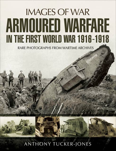 Armoured Warfare in the First World War 1916-18