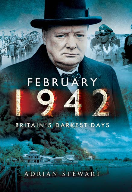 February 1942: Britain's Darkest Days