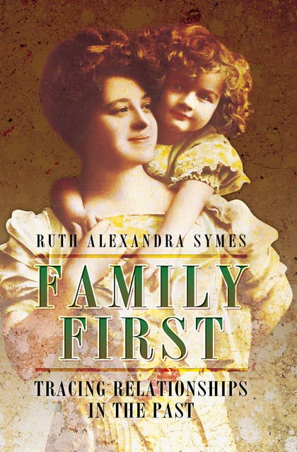 Family First: Tracing Relationships in the Past