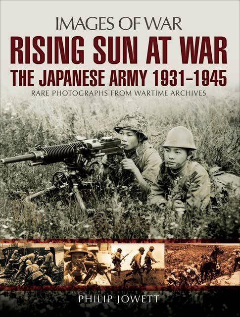Rising Sun at War: The Japanese Army, 1931–1945