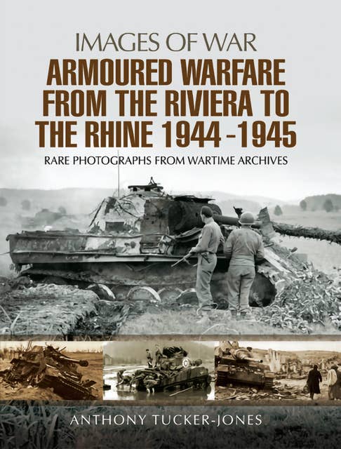 Armoured Warfare from the Riviera to the Rhine, 1944–1945
