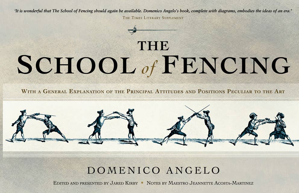 The School of Fencing: With a General Explanation of the Principal Attitudes and Positions Peculiar to the Art