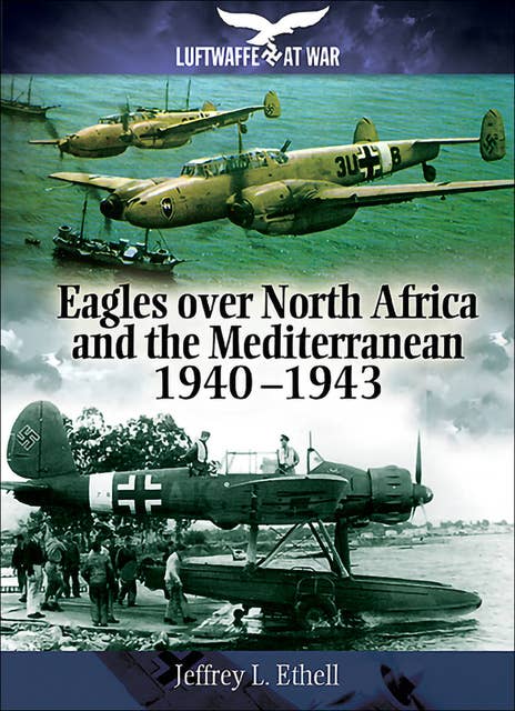 Eagles Over North Africa and the Mediterranean, 1940–1943