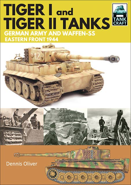 Tiger I and Tiger II: German Army and Waffen-SS, Eastern Front 1944