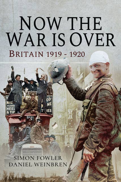 Now the War Is Over: Britain, 1919–1920