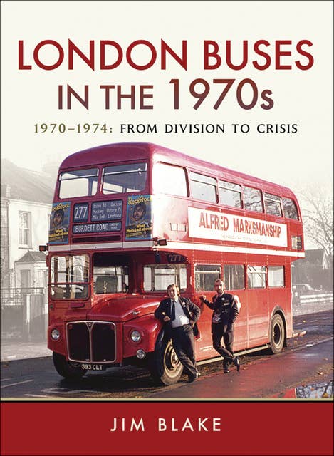 London Buses in the 1970s: 1970–1974, From Division to Crisis