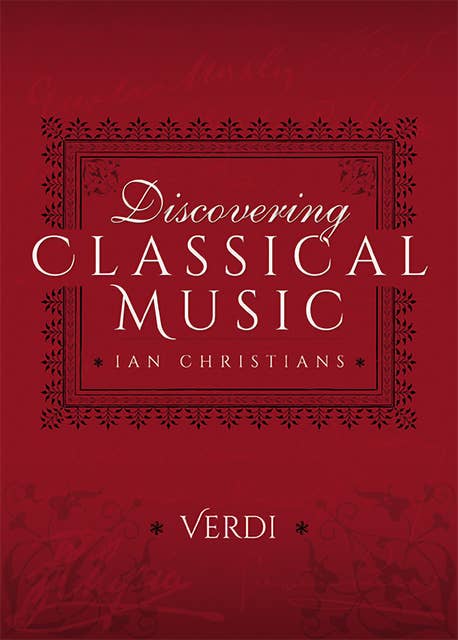 Discovering Classical Music: Verdi