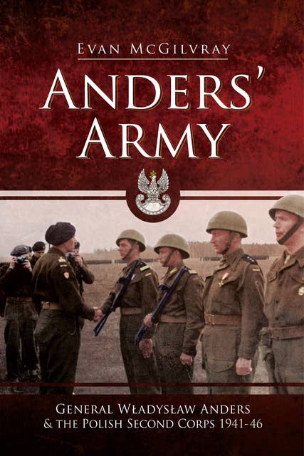 Cover for Anders' Army: General Wladyslaw Anders and the Polish Second Corps, 1941-46