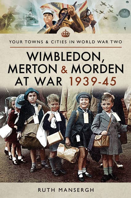 Wimbledon, Merton & Morden at War, 1939–45