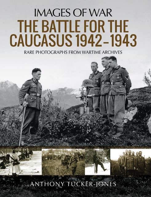 The Battle for the Caucasus, 1942–1943