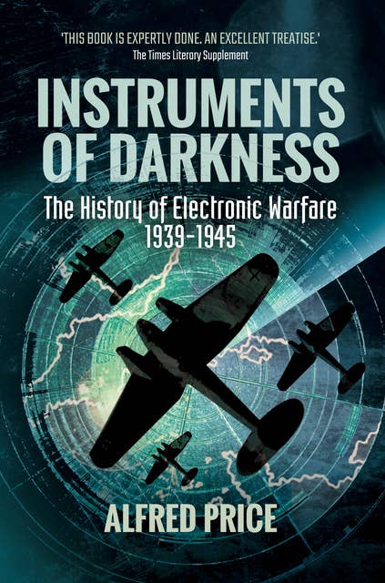 Instruments of Darkness: The History of Electronic Warfare, 1939–1945