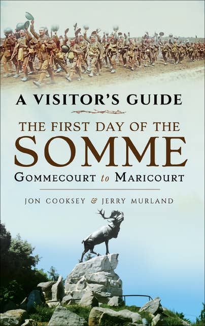 The First Day of the Somme: Gommecourt to Maricourt, 1 July 1916