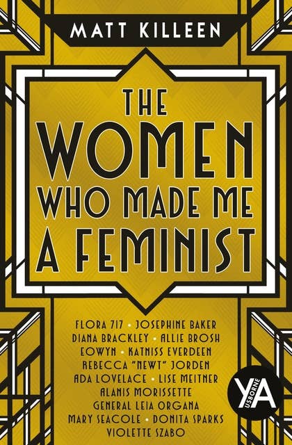 The Women Who Made Me a Feminist