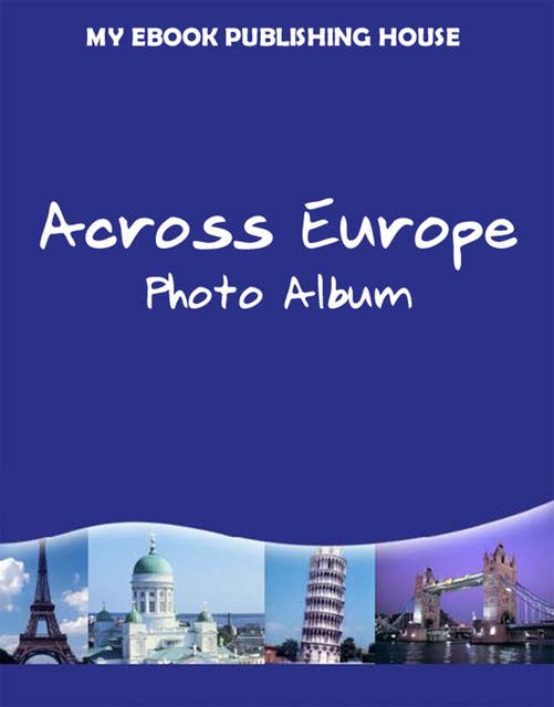 Across Europe - Photo Album