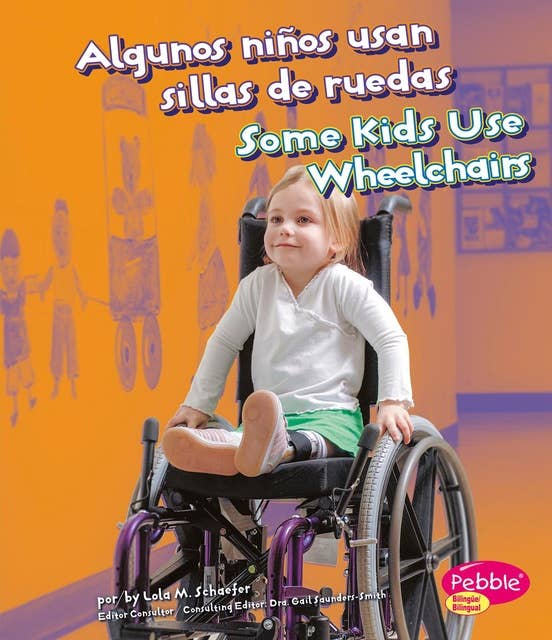 Algunos niños usan sillas de ruedas/Some Kids Use Wheelchairs