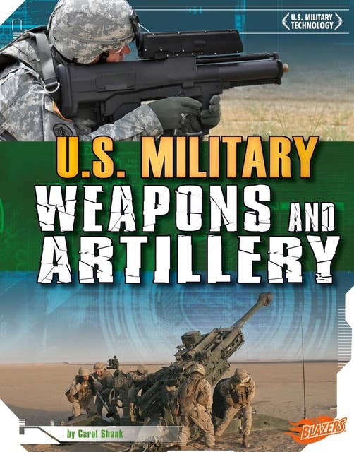U.S. Military Weapons and Artillery