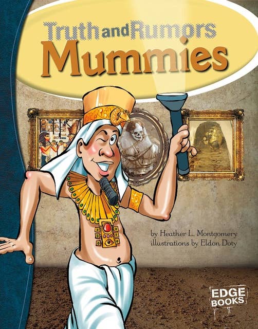 Mummies: Truth and Rumors