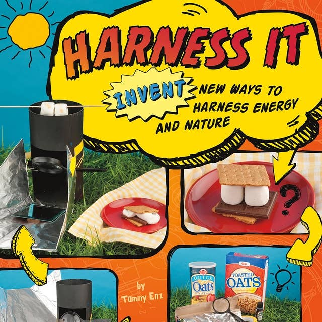 Harness It: Invent New Ways to Harness Energy and Nature
