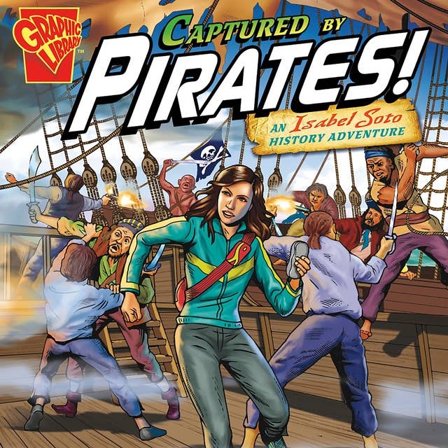 Captured by Pirates!: An Isabel Soto History Adventure