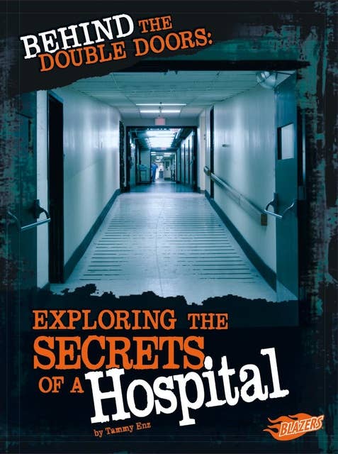 Behind the Double Doors: Exploring the Secrets of a Hospital