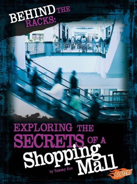 Cover for Behind the Racks: Exploring the Secrets of a Shopping Mall